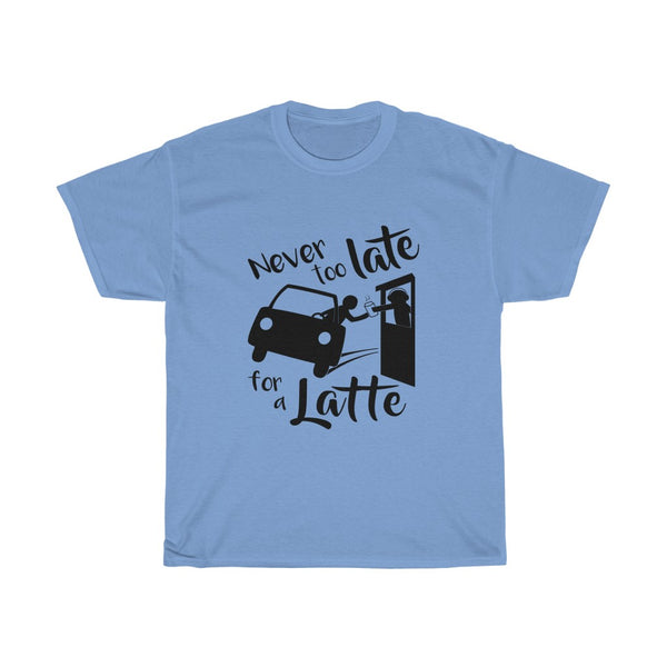 JavaNice™ Premium Coffee T-Shirt - Never Too Late For A Latte