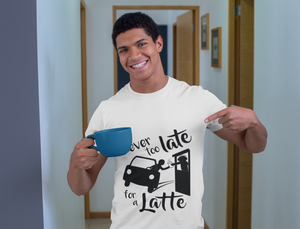 JavaNice™ Premium Coffee T-Shirt - Never Too Late For A Latte