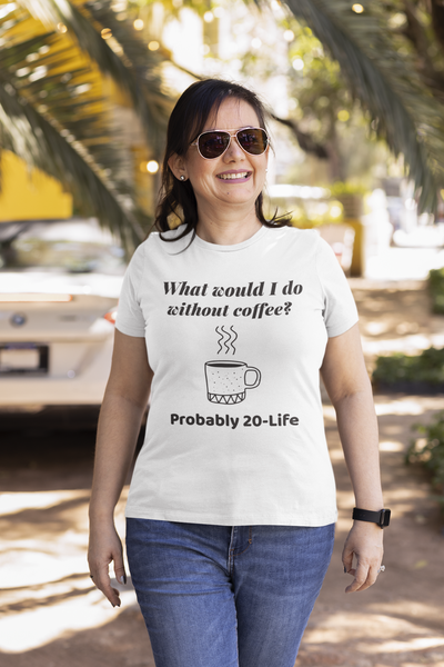 JavaNice™ Premium Coffee T-Shirt - What Would I Do Without Coffee?